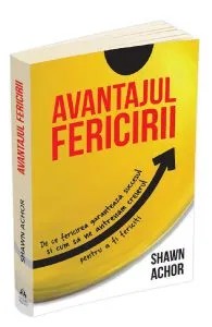 Avantajul fericirii de Shawn Achor