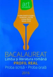 Bacalaureat 2016. Limba si literatura romana. Profil real (proba scrisa, proba orala). de Marilena Lascar