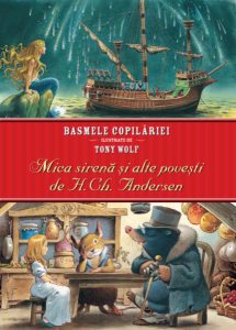 Basmele copilăriei ilustrate. Mica sirenă și alte povești