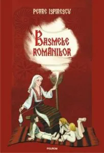 Basmele romanilor de Petre Ispirescu