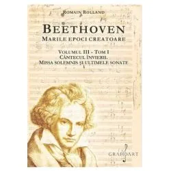 BEETHOVEN. Marile Epoci Creatoare, volumul 3, tom 1 de Romain Rolland