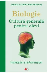 Biologie. Cultura generala pentru elevi