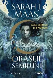 Casa Cerului și a Aerului. Orașul Semilunii (Vol. 2) de Sarah  J. Maas