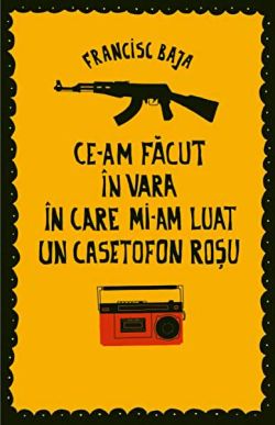 Ce-am făcut în vara în care mi-am luat un casetofon roșu