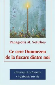 Ce cere Dumnezeu de la fiecare dintre noi de Panagiotis M. Sotirhos