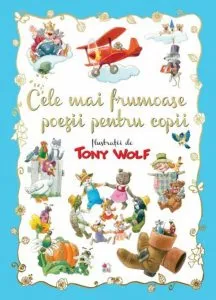 Cele mai frumoase poezii pentru copii de Tony Wolf