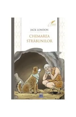 Chemarea străbunilor (Ediția 2023) de Jack London