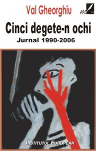 Cinci degete-n ochi. Jurnal 1990-2006