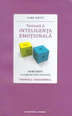 Cine esti? Testeaza-ti inteligenta emotionala de Thomas J. Craughwell