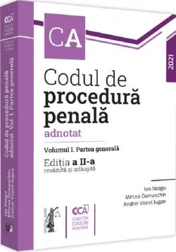 Codul de procedura penala adnotat Vol.1: Partea generala Ed.2 de Ion Neagu