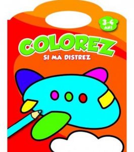Colorez si ma distrez. 3-4 ani