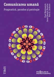 Comunicarea umana. Pragmatica, paradox si patologie