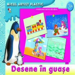 Desene in guase. Activitati pentru copiii de la 3 la 5 ani