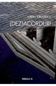 (dez)acorduri de Adrian Iorgulescu