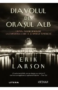 Diavolul din Orasul Alb de Erik Larson
