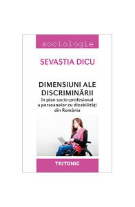 Dimensiuni ale discriminării în plan socio-profesional a persoanelor cu dizabilități din România
