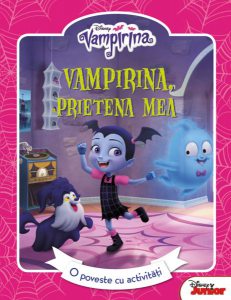 Disney. Vampirina. Prietena mea. O poveste cu activități