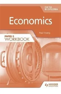 Economics for the IB Diploma Paper 3 Workbook de Paul Hoang