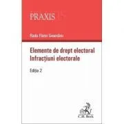 Elemente de drept electoral. Infractiuni electorale. Editia a 2-a de Radu-Florin Geamanu