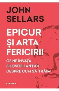 Epicur si arta fericirii de John Sellars