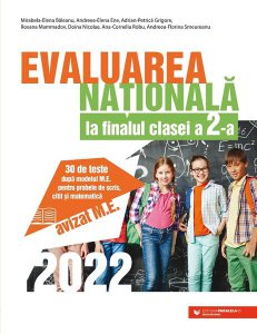 Evaluarea Națională 2022 la finalul clasei a II-a. 30 de teste după modelul M.E.C. pentru probele de scris, citit și matematică