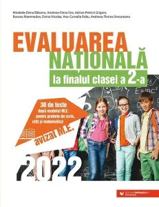 Evaluarea Națională 2022 la finalul clasei a II-a. 30 de teste după modelul M.E.C. pentru probele de scris, citit și matematică
