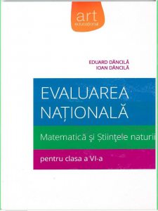 Evaluarea nationala. Matematica si Stiintele naturii pentru clasa a VI-a