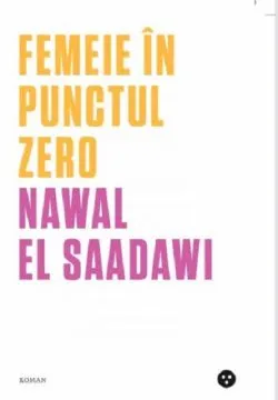 Femeie in punctul zero de Nawal El-Saadawi