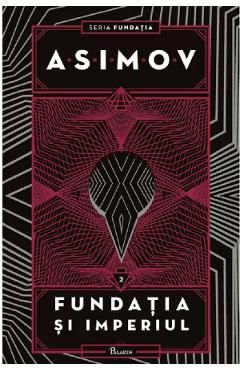 Fundatia si imperiul. Seria Fundatia Vol.2