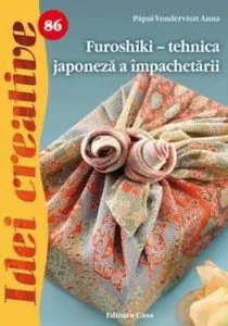 Furoshiki - Tehnica japoneza a impachetarii - Idei Creative 86 de Papai-Vonderviszt Anna