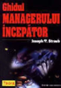 Ghidul managerului incepator de Joseph T. Straub
