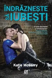 Indrazneste sa iubesti de Katie McGarry
