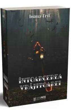Intoarcerea vrajitoarei Vol. 1 de Ioana Trif