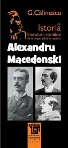 Istoria literaturii romane de la origini pana in prezent - Alexandru Macedonski de George Calinescu