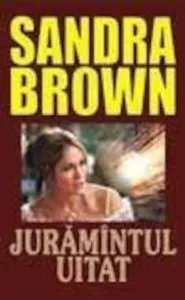 Juramantul uitat de Sandra Brown