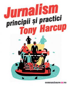 Jurnalism. Principii si practici
