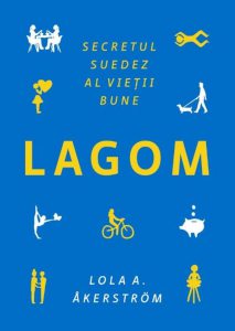 Lagom. Secretul suedez al vietii bune