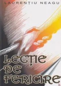 Lectie de fericire de Laurentiu Neagu