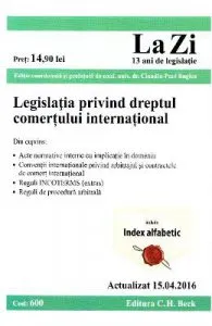 Legislatia privind dreptul comertului international. Actualizat 15.04.2016 de Claudiu-Paul Buglea
