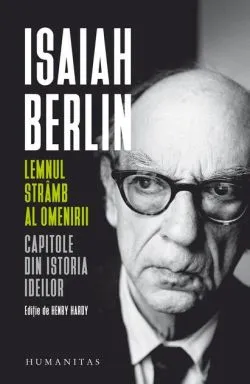 Lemnul strâmb al omenirii de Isaiah Berlin