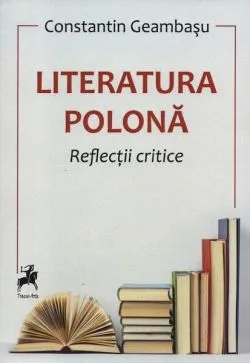 Literatura polonă de Constantin Geambasu