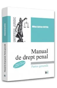 Manual de drept penal. Partea generala Ed.3 de Mihai Adrian Hotca