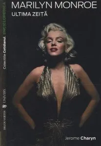 Marylin Monroe. Ultima zeita