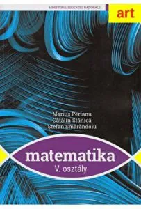 Matematika. V. Osztály. Clasa a V-a. Limba maghiara de Catalin Stanica