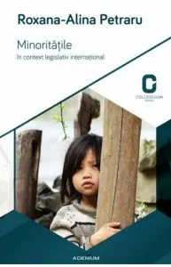 Minoritatile in context legislativ international de Roxana Alina Petraru