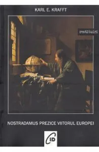 Nostradamus prezice viitorul Europei de Karl E. Krafft