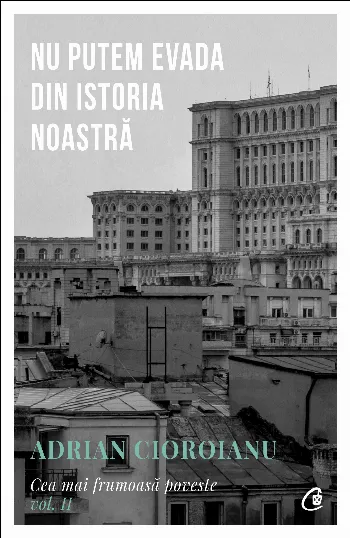 Nu putem evada din Istoria noastră
