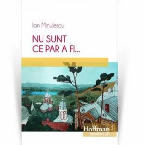 Nu sunt ce par a fi... de Ion Minulescu