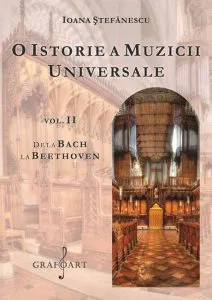 O istorie a muzicii universale - vol. II de Ioana Stefanescu