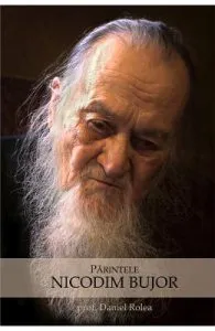 Parintele Nicodim Bujor de Prof. Dr. Daniel Rolea